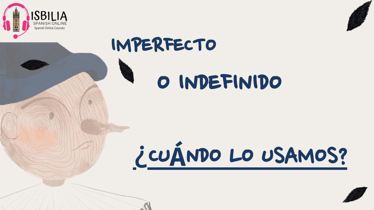¡Practica pretérito imperfecto e indefinido con Isbilia!